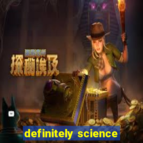 definitely science